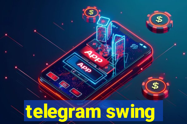 telegram swing